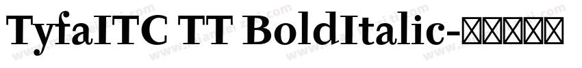 TyfaITC TT BoldItalic字体转换